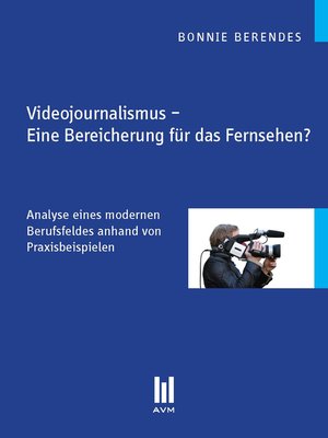 cover image of Videojournalismus – Eine Bereicherung für das Fernsehen?